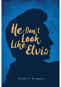 He Don't Look Like Elvis