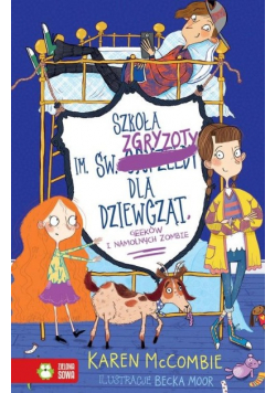 Szkoła im św Zgryzoty dla dziewcząt geeków i namolnych zombie