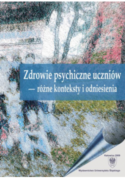 Zdrowie psychiczne uczniów – różne konteksty i odniesienia