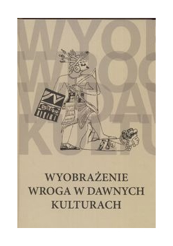 Wyobrażenie wroga w dawnych kulturach