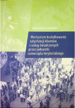 Mechanizm kształtowania satysfakcji klientów
