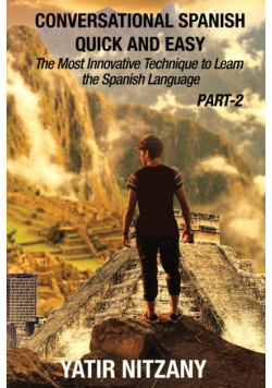 Conversational Spanish Quick and Easy - PART II