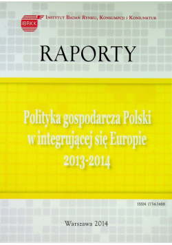 Raporty polityka gospodarcza polski w integrującej się Europie 2013  2014