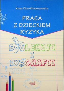 Praca z dzieckiem ryzyka dysleksji i dysgrafii