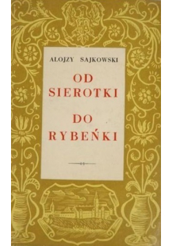 Od Sierotki do Rybeńki