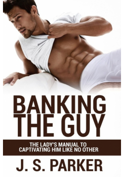 Dating Advice For Women - Banking the Guy