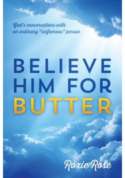 Believe Him for Butter