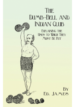 The Dumb-Bell and Indian Club