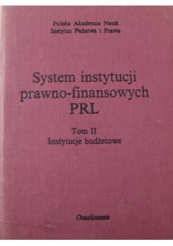 System instytucji prawno finansowych PRL Tom II
