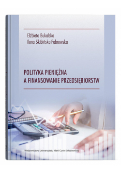 Polityka pieniężna a finansowanie przedsiębiorstw