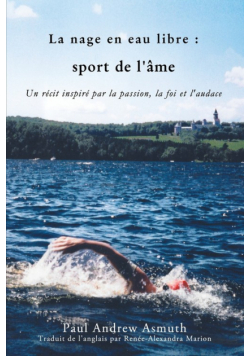 Marathon Swimming The Sport of the Soul (French Language Edition)