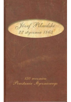 Józef Piłsudski 22 stycznia 1863