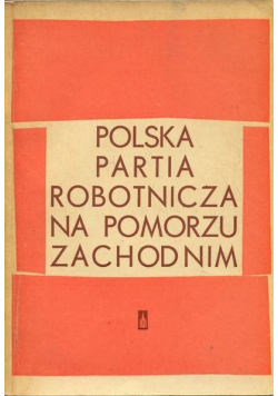 Polska Partia Robotnicza na Pomorzu Zachodnim
