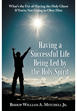 Having a Successful Life Being Led by the Holy Spirit