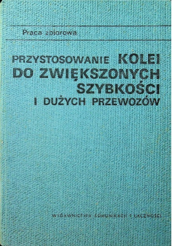 Przystosowanie kolei do zwiększonych szybkości i dużych przewozów