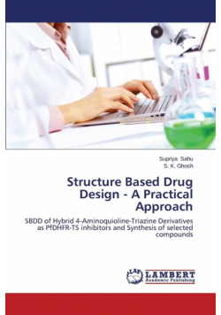 Structure Based Drug Design - A Practical Approach