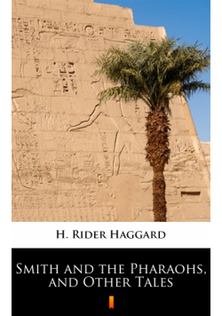 Smith and the Pharaohs, and Other Tales