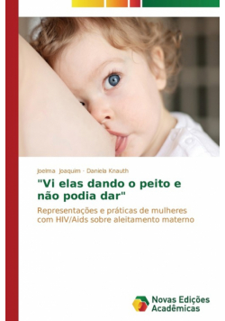 "Vi elas dando o peito e não podia dar"