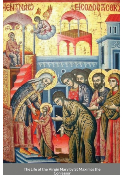 The Life of the Virgin Mary by St Maximos the Confessor