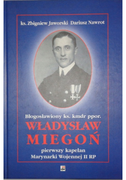 Błogosławiony ks Kmdr ppor Władysław Miegoń autograf autora