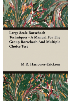Large Scale Rorschach Techniques - A Manual For The Group Rorschach And Multiple Choice Test