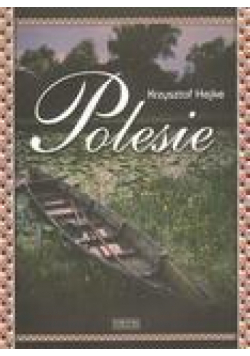 Polesie - Krzysztof Heike Zysk i S-ka