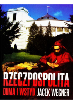 Rzeczpospolita. Duma i wstyd