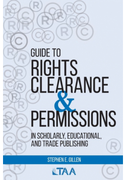 Guide to Rights Clearance & Permissions in Scholarly, Educational, and Trade Publishing