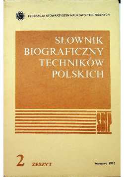 Słownik Biograficzny Techników Polskich ,zeszyt 2