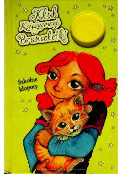Klub Księżycowej Bransoletki Szkolne kłopoty