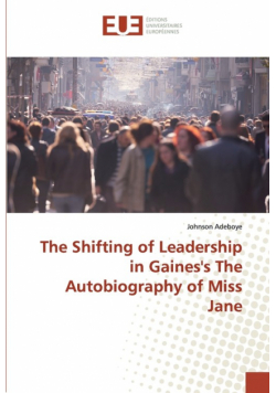 The Shifting of Leadership in Gaines's The Autobiography of Miss Jane