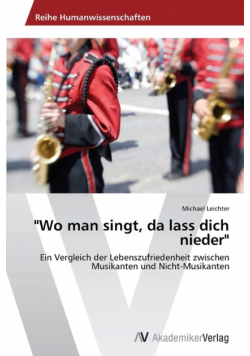 "Wo man singt, da lass dich nieder"