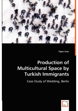Production of Multicultural Space by Turkish Immigrants