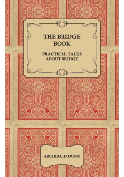 The Bridge Book - Practical Talks about Bridge