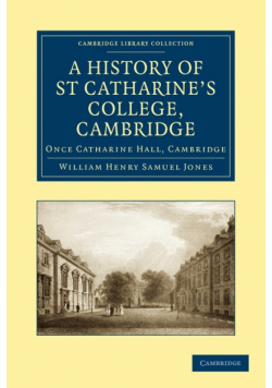A History of St Catharine's College, Cambridge