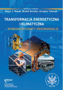 Transformacja energetyczna i klimatyczna – wybrane dylematy i rekomendacje