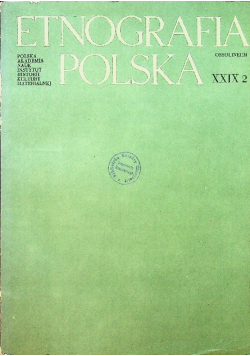 Etnografia Polska XXIX 2