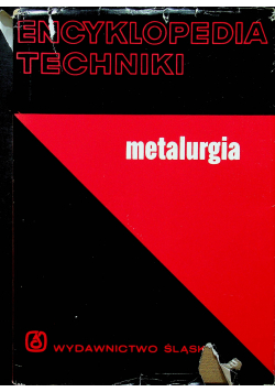 Encyklopedia techniki Metalurgia