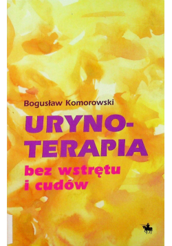 Urynoterapia bez wstętu i cudów