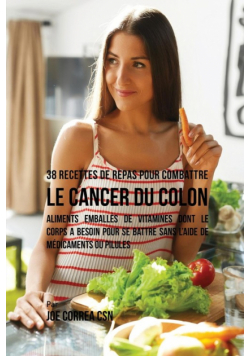 38 Recettes de Repas pour combattre le Cancer du Colon