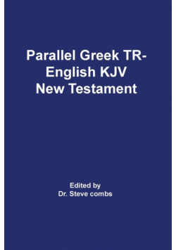 Parallel Greek Received Text and King James Version The New Testament