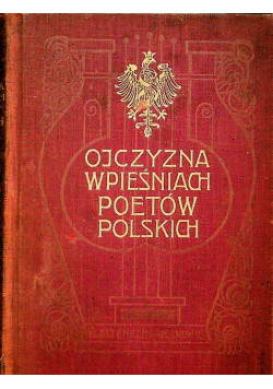 Ojczyzna w pieśniach poetów polskich 1906 r.