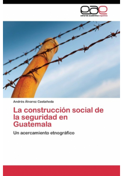 La construcción social de la seguridad en Guatemala