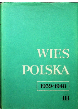 Wieś polska 1939 1948 Tom II