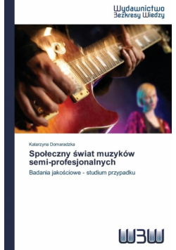 Społeczny świat muzyków semi-profesjonalnych