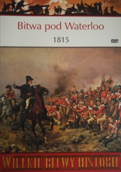 Wielkie bitwy historii Bitwa pod Waterloo 1815 z DVD