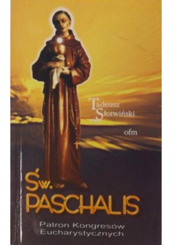 Św Paschalis Patron Kongresów Eucharystycznych