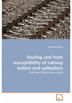 Fouling and frost susceptibility of             railway ballast and subballast