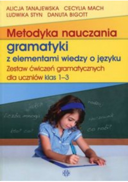 Metodyka nauczania gramatyki z elementami wiedzy o języku Zestaw ćwiczeń gramatycznych 1 - 3
