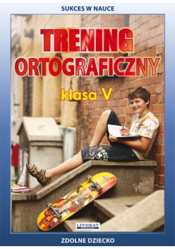 Trening ortograficzny. Klasa V